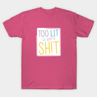 Too lit to give a sh!t - Pastel T-Shirt